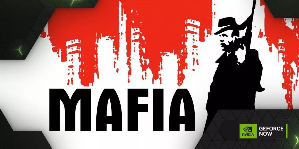 Mafia Serisinin Tüm Oyunları GeForce NOW’a Geldi!