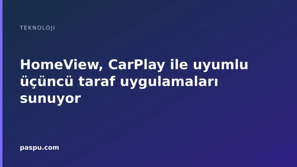 HomeView, CarPlay ile uyumlu üçüncü taraf